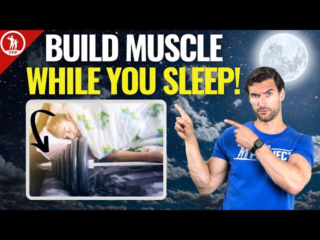 Sleep For Muscle Building | The Importance of Deep Sleep