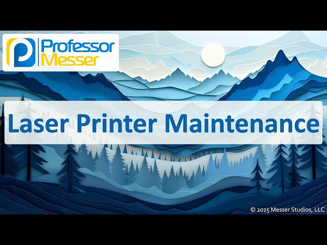 Laser Printer Maintenance - CompTIA A+ 220-1201 - 3.8
