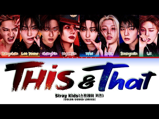 Stray Kids (스트레이 키즈) 'THIS & THAT' (Color Coded Lyrics)