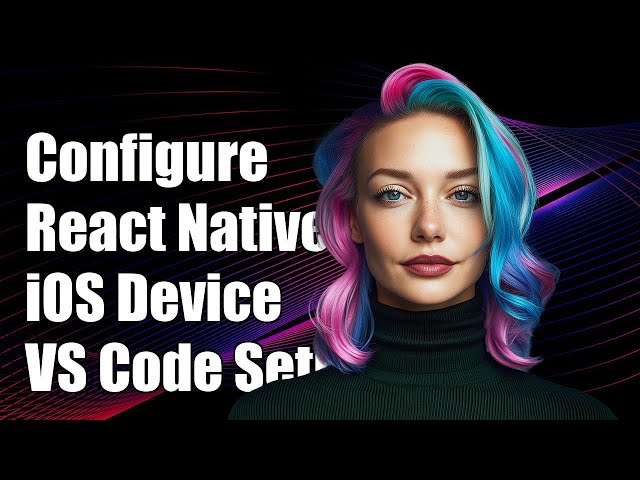 How to Configure React Native for iOS Device in VS Code Launch.json