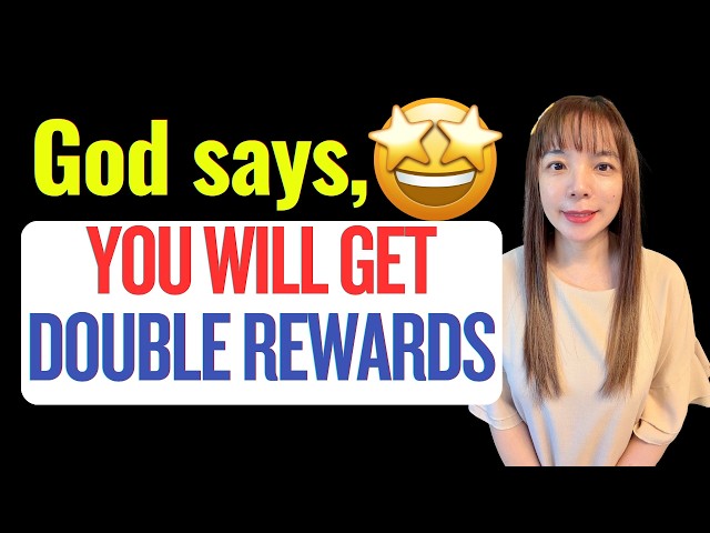 🤩God says, YOU WILL GET DOUBLE REWARDS, BECAUSE YOU~~. #propheticword #blessings #wordofgod
