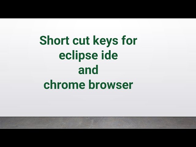 Short cut keys for eclipse ide and chrome browser #selenium #automation #java #elements #locators