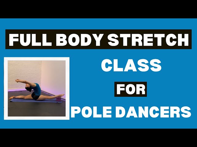 Full Body Stretching for Pole Dancers// All Levels// 35 minutes