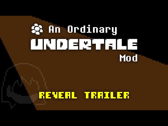 An Ordinary UNDERTALE Mod - Reveal Trailer