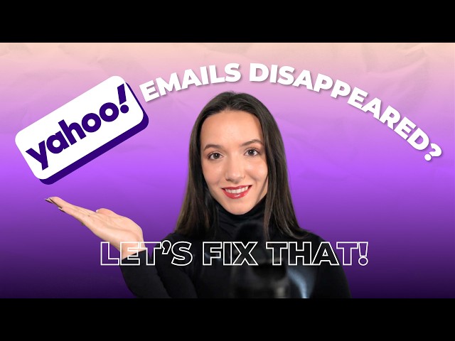 Why Your Yahoo Emails Disappeared & How to Find Old Emails