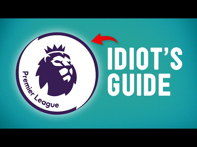 The Premier League 2026/27 Season Explained in 13 Minutes
