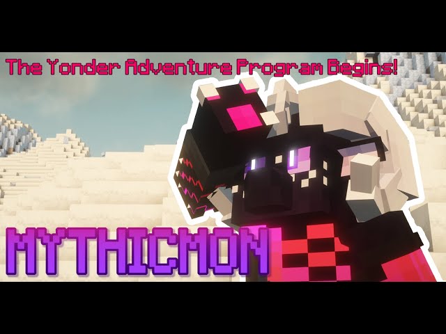 The Yonder Adventure Program begins! || Mythicmon SMP