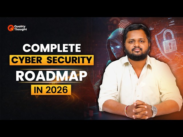 Cyber Security Roadmap 2026: From Absolute Beginner to Job Ready Pro | Quality Thought