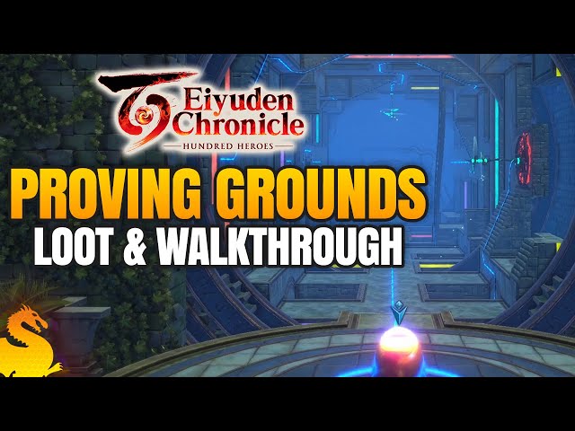 Proving Grounds Walkthrough & All Loot - EIYUDEN CHRONICLE 100 HEROES