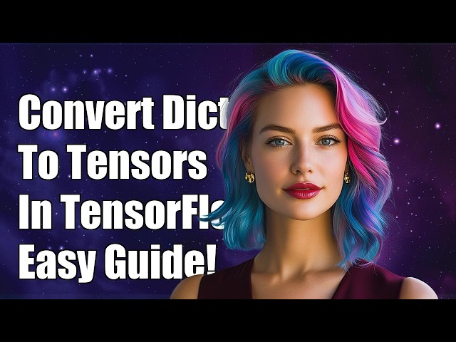 How to convert a dict to tensors in tensorflow