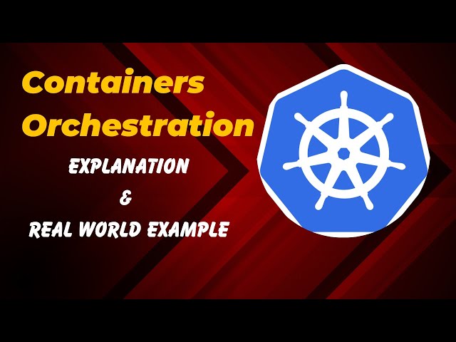 2.  Container Orchestration - Explained in 30 Seconds with real world example