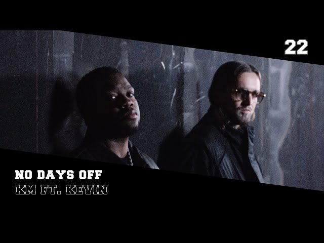 KM X KEVIN - NO DAYS OFF (prod. Jordan Wayne)