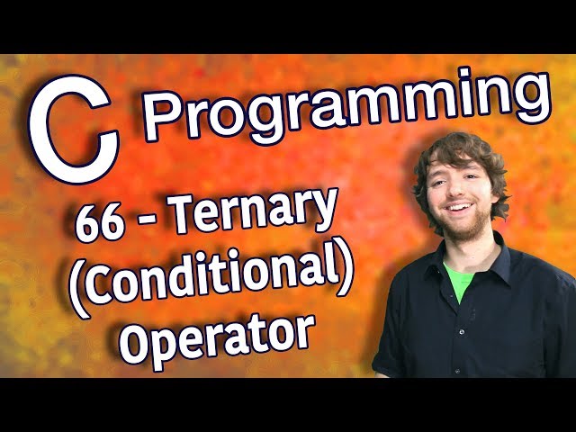 C Programming Tutorial 66 - Ternary (Conditional) Operator