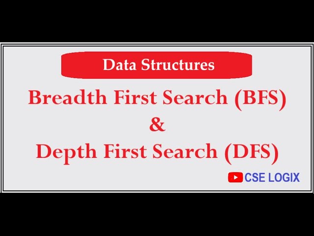 BFS and DFS Graph Traversals | Breadth First Search and Depth First Search | Data Structures
