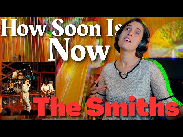 The Smiths – How Soon Is Now? | A Classical Musician's FIRST Listen & Expert Breakdown