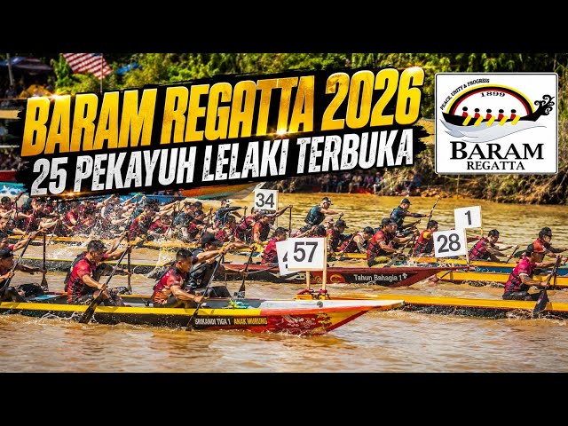 🛶 REGATTA SARAWAK 2026 | 25 PEKAYUH BIDAR LELAKI TERBUKA | REGATTA BARAM 2026