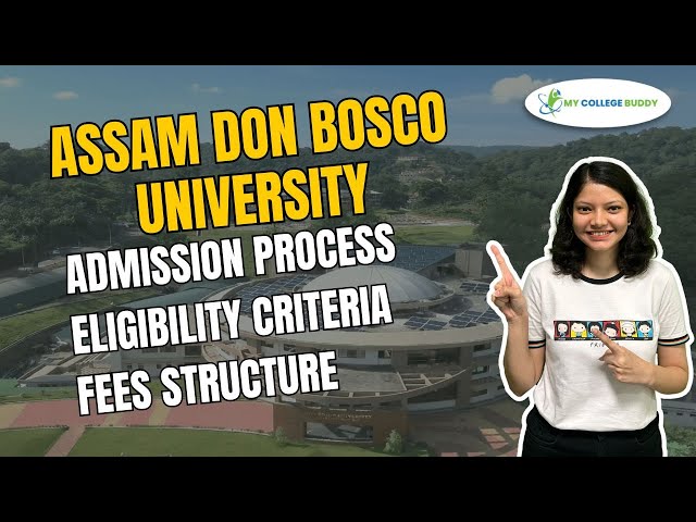 Assam Don Bosco University (ADBU) Full Review: Courses | Fees | Admission | Eligibility! #adbu