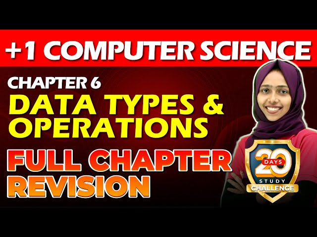 Plus One Computer Science | Data Types and Operations | Chapter 6 | Full Chapter Revision