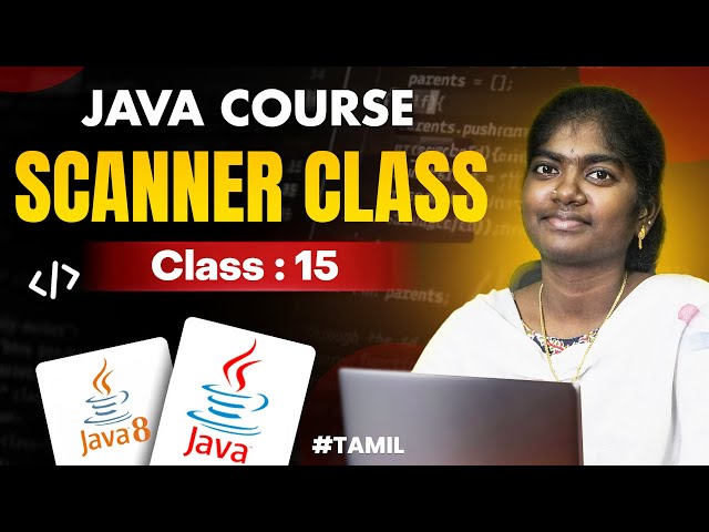 Java Programming 2025 | Ep- 15 | scanner class in Java  | in தமிழ்