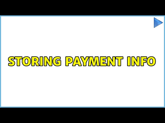 Storing payment info (2 Solutions!!)