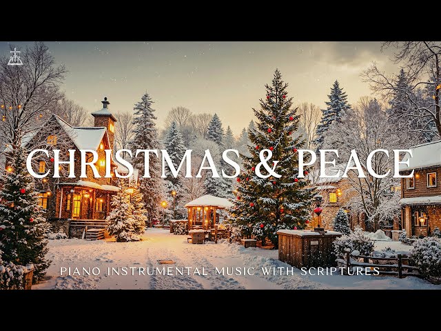 Christmas & Peace: Christmas Worship Piano Instrumental With Scriptures & Winter ❄️ CHRISTIAN piano