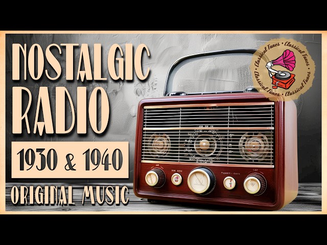 Nostalgic Radio 1930 & 1940 ORIGINAL Music | 2 Hours Dusty Vintage Nonstop Playlist