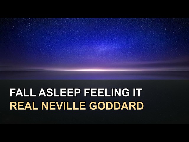 Fall Asleep Feeling It Real – Neville Goddard Sleep Meditation