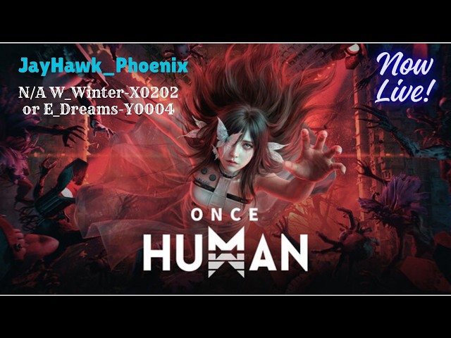 Once Human- Exploring, grinding and juss vibing. 🦅 LIVE