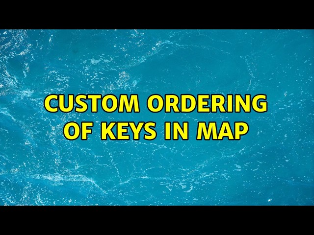Custom ordering of keys in map