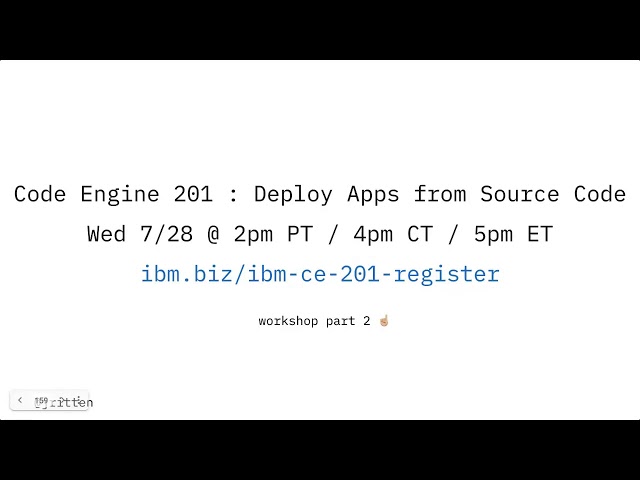 IBM Code Engine 101: Run Your Code, Containers & Batch Jobs