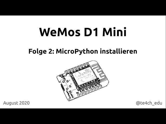 #2 MicroPython installieren - Wemos D1 Mini