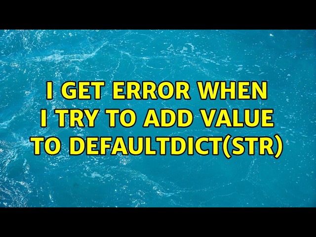 I get error when i try to add value to defaultdict(str)