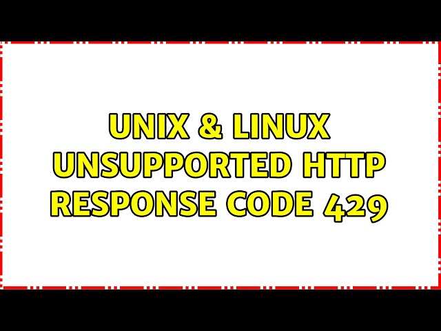 Unix & Linux: Unsupported HTTP response code 429