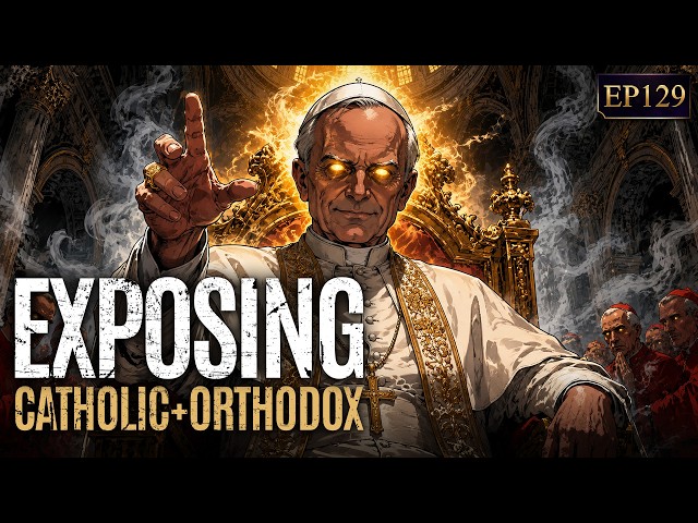 Christian Debates - Exposing the Roman Catholic and Eastern Orthodox Church + Open Panel Call In