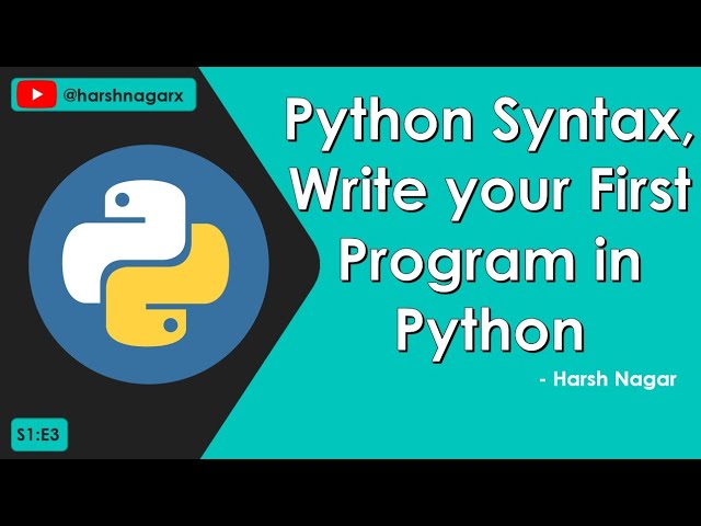 Python Syntax - Your First Python Program - Python Tutorial in Hindi - S1:E3- Harsh Nagar