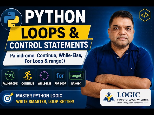 Python Loops & Control Statements: Palindrome, Continue, While-Else, For Loop & range() | Lecture 18