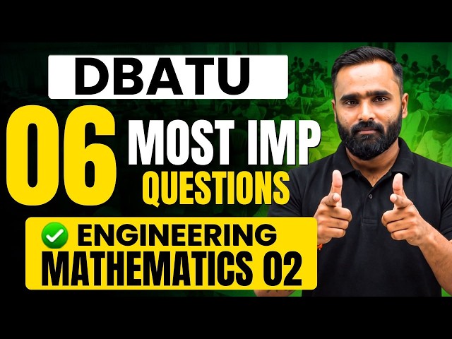06 Most IMP QUESTIONS !! | DBATU Engineering Mathematics 2 | Pradeep Giri Sir