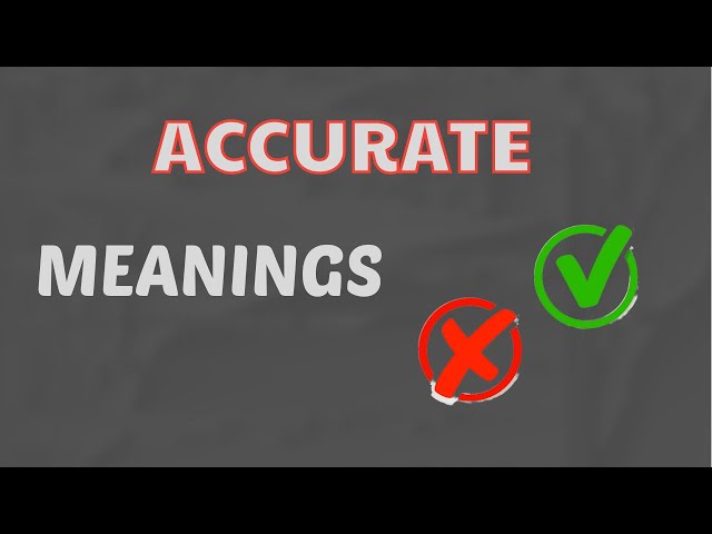 what  does Accurate Means || Meanings and Definition with Example  In Example