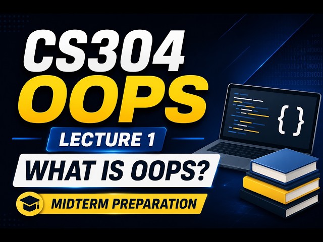 CS304 | Object oriented programming lecture 1 Vu Study Squad