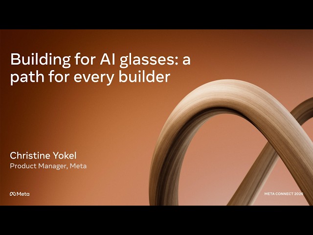 Building for AI glasses: a path for every builder