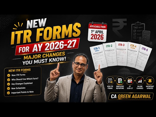 New ITR Forms for AY 2026 27 | CA Green Agarwal
