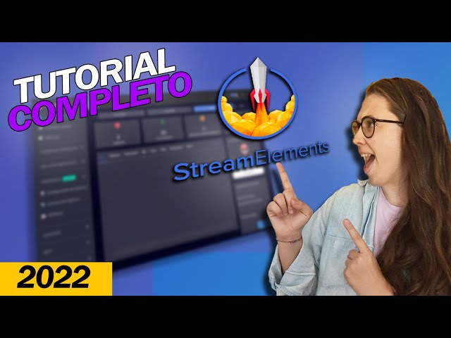 🔸TUTORIAL completo STREAMELEMENTS 2022 ✅ [ Desde 0 ]