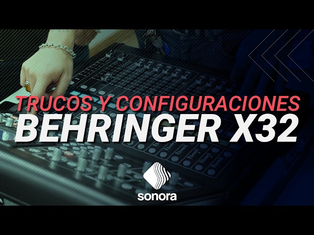 Behringer X32 - Advanced Tips and Configurations to Work Faster