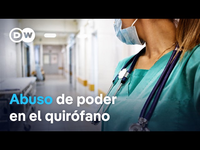 Abusos en el hospital - Cuando los médicos acosan a sus colegas mujeres | DW Documental