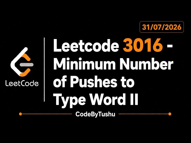 LeetCode 3016 | Minimum Number of Pushes to Type Word II | Java Solution | Greedy | CodeByTushu
