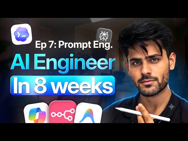 Ep 07: Prompt Engineering in 30 mins | Free AI Engineer Course | 8 Weeks