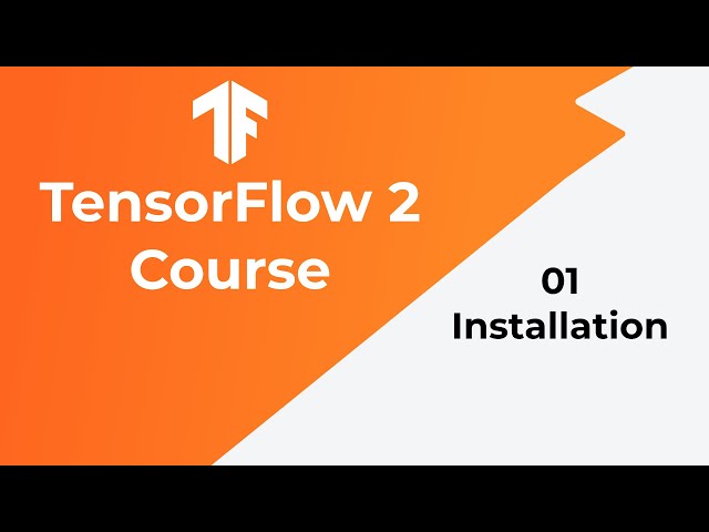 TensorFlow Tutorial 01 - Installation - Beginner Course