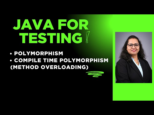 Java For Tester : Session 18 - Polymorphism | Compile Time Polymorphism | Method Overloading