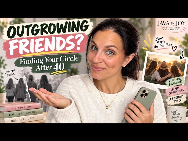 Java & Joy 57. Friendships After 40: Outgrowing People & Finding Your Circle