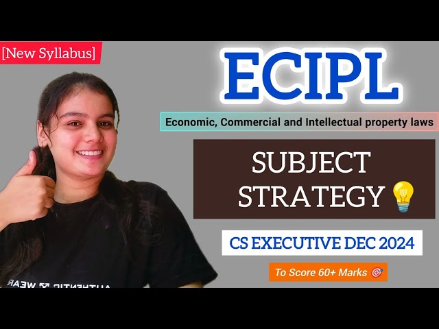 ECIPL Subject Strategy | How to start? | To score 60+ | IMP Chapters | CS EXECUTIVE DEC 2024 | Jiya